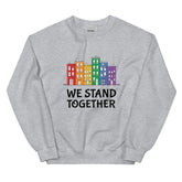 We Stand Together Unisex Sweatshirt